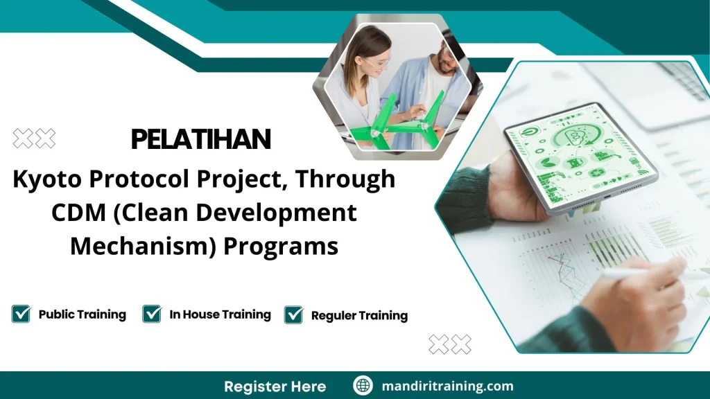 Pelatihan Kyoto Protocol Project, Through CDM (Clean Development Mechanism) Programs