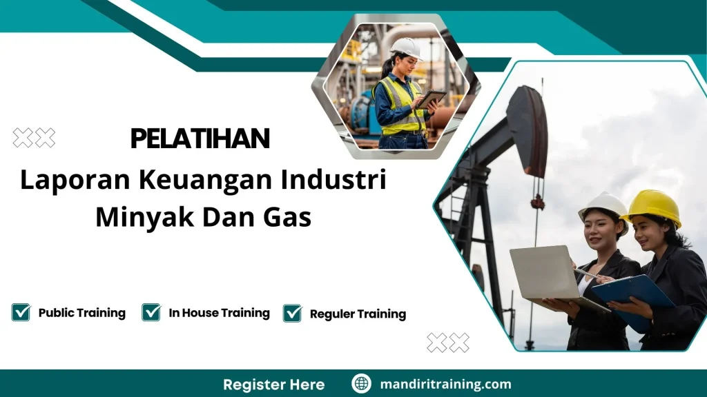 Pelatihan Laporan Keuangan Industri Minyak Dan Gas