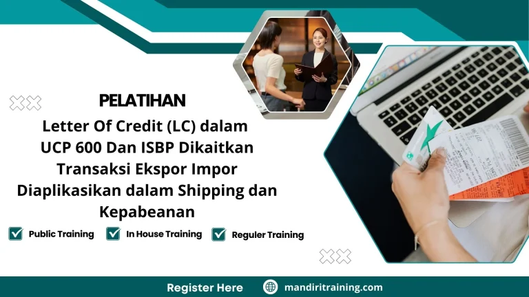 Pelatihan Letter Of Credit (Lc) Dalam Ucp 600 Dan Isbp Dikaitkan Transaksi Ekspor Impor Diaplikasikan Dalam Shipping Dan Kepabeanan