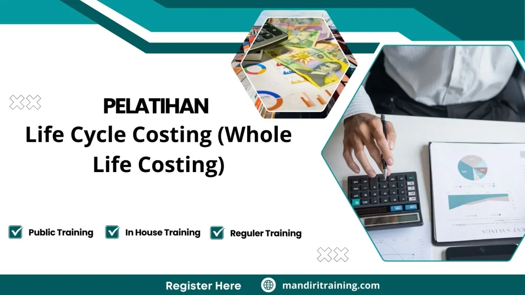 Pelatihan Life Cycle Costing (Whole Life Costing)
