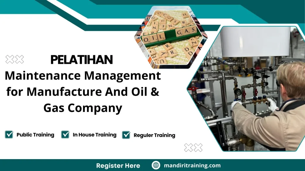 Pelatihan Maintenance Management For Manufacture And Oil & Gas Company