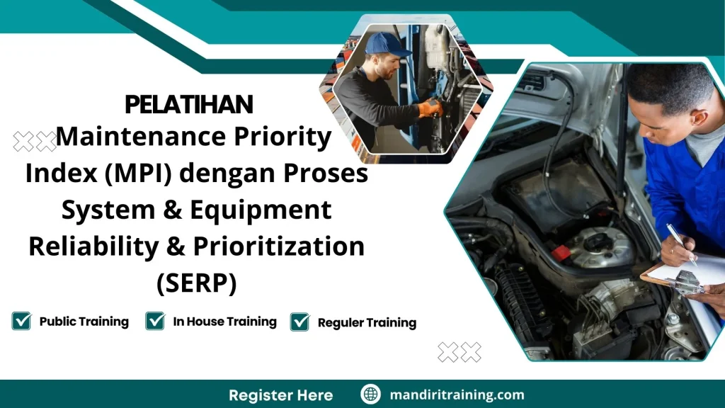 Pelatihan Maintenance Priority Index (MPI) Dengan Proses System & Equipment Reliability & Prioritization (SERP)