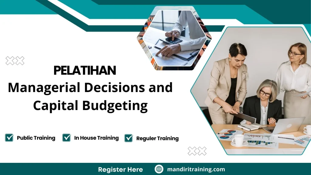 Pelatihan Managerial Decisions And Capital Budgeting