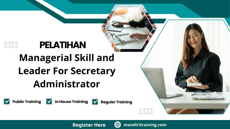 Pelatihan Managerial Skill And Leader For Secretary Administrator