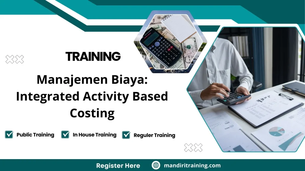 Pelatihan Manajemen Biaya: Integrated Activity Based Costing