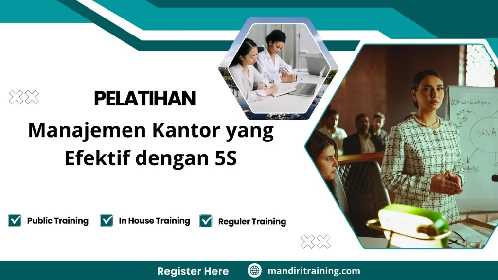 Pelatihan Manajemen Kantor Yang Efektif Dengan 5s