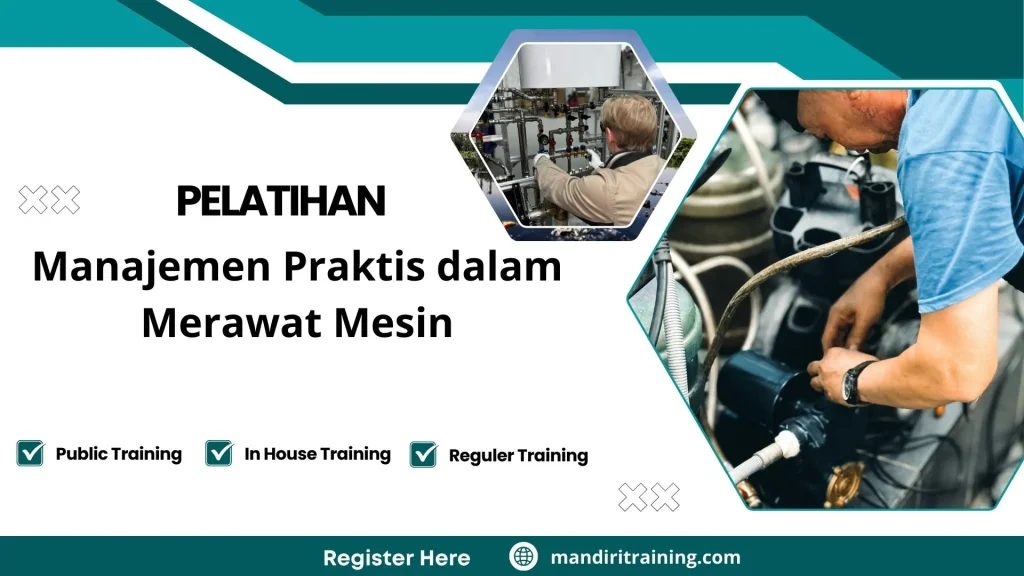 Pelatihan Manajemen Praktis Dalam Merawat Mesin