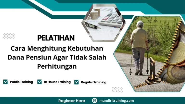 Pelatihan Cara Menghitung Kebutuhan Dana Pensiun Agar Tidak Salah Perhitungan