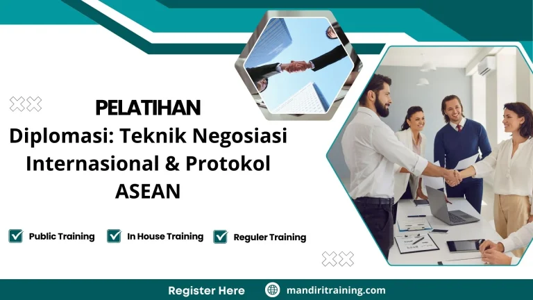 Pelatihan Diplomasi: Teknik Negosiasi Internasional & Protokol ASEAN