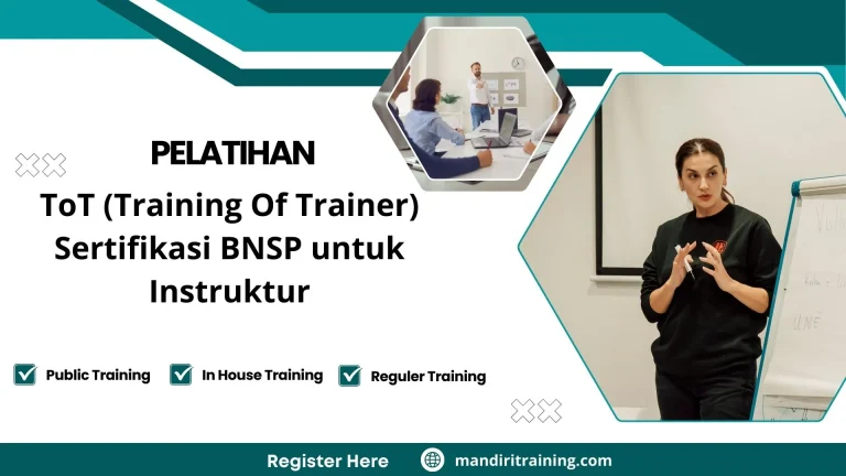 Pelatihan ToT (Training Of Trainer) Sertifikasi BNSP Untuk Instruktur